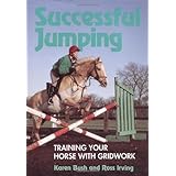 Successful Jumping: Training Your Horse with Gridwork