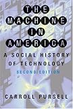 The Machine In America : A Social History Of Technology