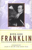 Bite-Size Franklin: Wit & Wisdom from a Founding Father (Bite-size Series)