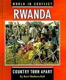  : Rwanda: A Country Torn Apart (World in Conflict)