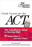 Crash Course for the ACT (Princeton Review Series)