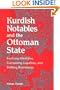 Kurdish Notables and the Ottoman State: Evolving Identities, Competing Loyalties, and Shifting Boundaries