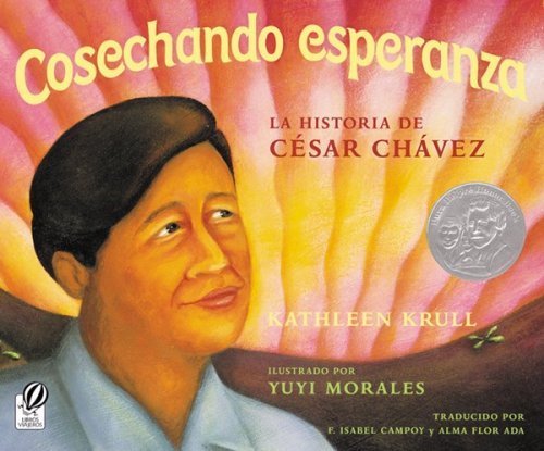 Cosechando esperanza: La historia de César Chávez (Spanish Edition) by Krull, Kathleen (2004) Paperback