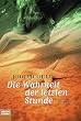 Die Wahrheit der letzten Stunde