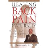 Healing Back Pain Naturally: The Mind-Body Program Proven to Work