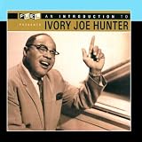 An Introduction To Ivory Joe Hunter