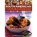 South American Food and Cooking: Ingredients, Techniques and Signature Recipes from the Undiscovered Traditional Cuisines of Brazil, Argentina, Uruguay, ... Ecuador, Mexico, Columbia and Venezuela