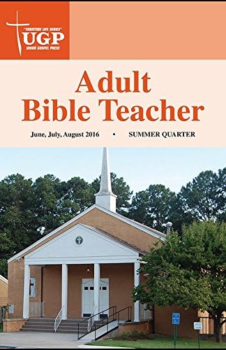 Union Gospel Press Adult Bible Teacher Book Paperback Version- Summer 2016