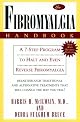 The Fibromyalgia Handbook: A 7-Step Program to Halt & Even Reverse Fibromyalgia