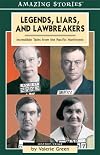 Legends, Liars, And Lawbreakers: Incredible Tales from the Pacific Northwest (Amazing Stories)