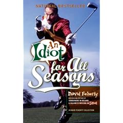 An Idiot for All Seasons