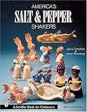 America's Salt & Pepper Shakers (Schiffer Book for Collectors)