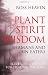 Plant Spirit Wisdom: Celtic Healing and the Power of Nature