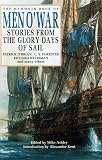 The Mammoth Book of Men O` War: Great Stories of Fighting Ships (Mammoth Books)