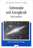 Astronomie und Astrophysik. Ein Grundkurs - A. Weigert
