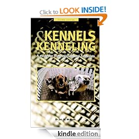 Kennels and Kenneling: A Guide for Hobbyists and Professionals: A Guide for Professionals and Hobbyists (Howell reference books)