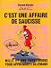 C'est une affaire de saucisse = es geht um die Wurst: Mille et une expressions pour apprendre l'allemand