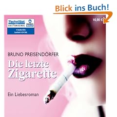 Die letzte Zigarette. 4 CDs: Ein Liebesroman