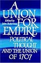 A Union for Empire: Political Thought and the British Union of 1707