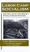 Labor Camp Socialism: The Gulag in the Soviet Totalitarian System (New Russian History)
