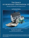 The Basics of Mortgage Origination 101