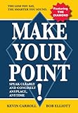 Make Your Point!:Speak clearly and concisely anyplace anytime.