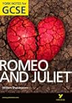 Romeo and Juliet : York Notes for GCS...