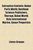 Entreprise Miratie: Dubai Ports World, Bentham Science Publishers, Thuraya, Dubai World, Vela International Marine, Emaar Properties