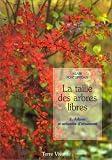 La taille des arbres libres, tome 2. Arbres et arbustes d'ornement