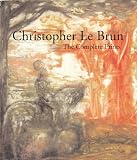 Christopher Le Brun: The Complete Prints