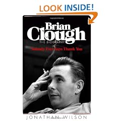 Brian Clough: Nobody Ever Says Thank You: The Biography