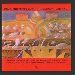 Four For Tango by Cuarteto Latinoamericano, Miguel del Aguila, Javier Alvarez, Paquito D'Rivera, and Jose Evangelista (Audio CD - 2009)