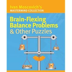 Brain-flexing Balance Problems and Other Puzzles (Ivan Moscovich's Mastermind Collection)