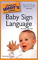 The Complete Idiot's Guide to Baby Sign Language, 2nd Edition