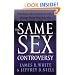 Same Sex Controversy, The: Defending and Clarifying the Bible's Message About Homosexuality