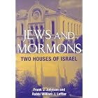 Click here to buy Jews and Mormons: 2 Houses of Israel by  Frank J. Johnson and William J. Leffler.