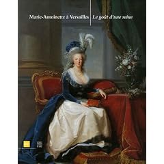 Marie-Antoinette � Versailles : Le go�t d'une reine