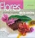 Book Flores Aromas Nuevos En Tu Cocina/ Flowers New Aromas in your Kitchen