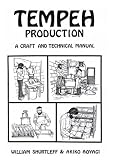 Review Soyfoods Center  / Tempeh Production: A Craft and Technical Manual (Soyfoods Production, 3)
