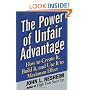 The Power of Unfair Advantage: How to Create It, Build it, and Use It to Maximum Effect