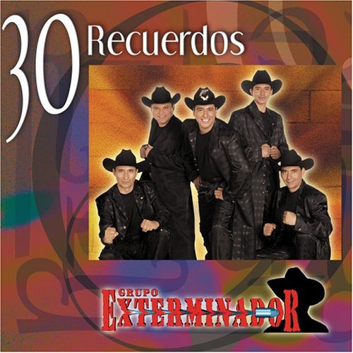 Grupo Exterminador - 30 Recuerdos - Zortam Music