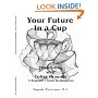 Your Future in a Cup: Channeling with Coffee Grounds - A Beginner's Guide to Divination