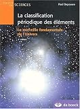 La classification périodique des éléments. La merveille fondamentale de l univers, 2ème édition