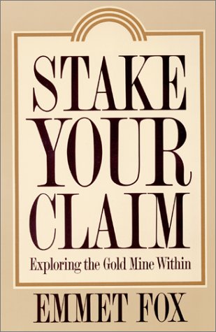 Stake Your Claim: Exploring the Gold Mine Within under Fox, Emmet in The Books Store