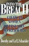 Into the Breach: American Women Overseas in World War I