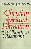 Christian Spiritual Formation in Church and Classroom