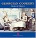 Georgian Cookery: Recipes and History (Cooking Through the Ages)