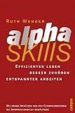 alphaskills: Effizienter lesen, besser zuhören, entspannter arbeiten