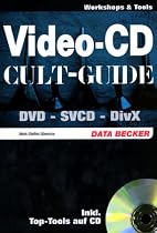 Cult-Guide Video-CD. DVD - SVCD - DivX, mit CD-ROM