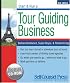 Start and Run a Profitable Tour Guiding Business (Start & Run ...)